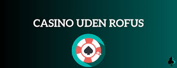 Bedste Casino uden om ROFUS - Find din Ideelle Spilleoplevelse 1429374599 Bedste Casino uden om ROFUS - Find din Ideelle Spilleoplevelse 1429374599